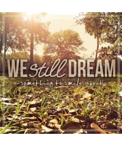 We Still Dream Something to Smile About Vinyl Record $7.65 Vinyl