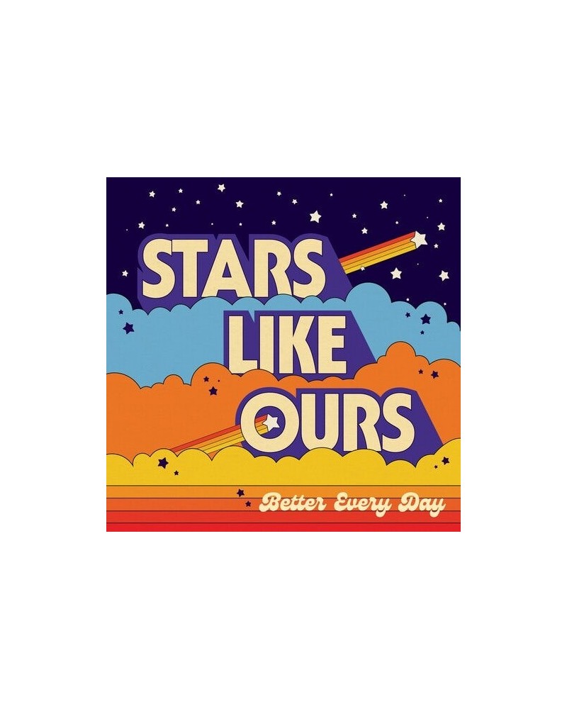 Stars Like Ours BETTER EVERY DAY CD $4.50 CD