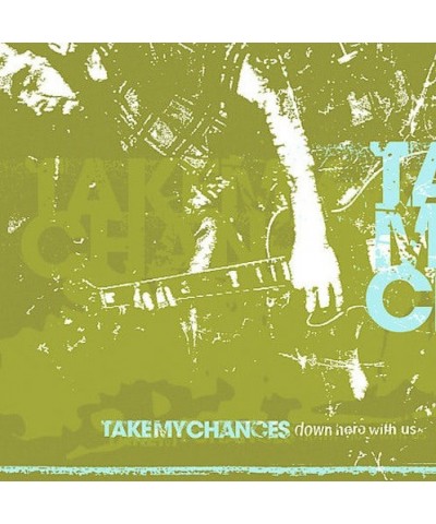 Take My Chances DOWN HERE WITH US CD $6.25 CD