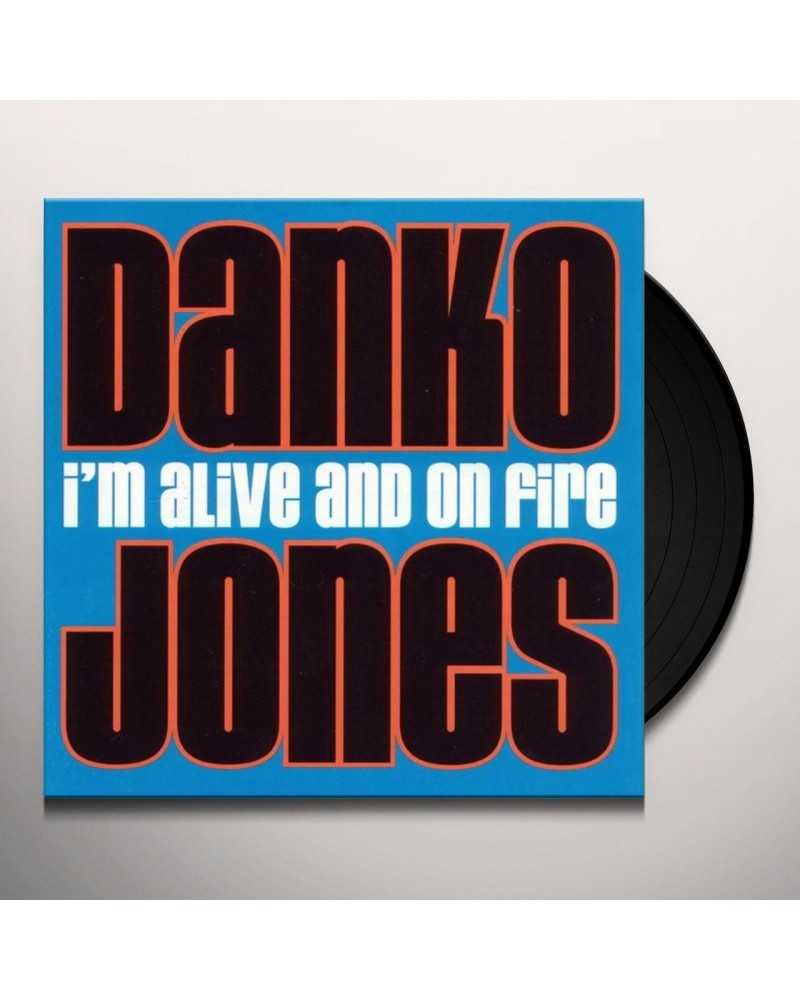 Danko Jones I'm Alive & On Fire Vinyl Record $6.83 Vinyl