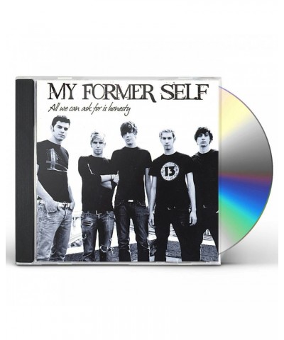 My Former Self ALL WE CAN ASK FOR IS HONESTY CD $4.82 CD