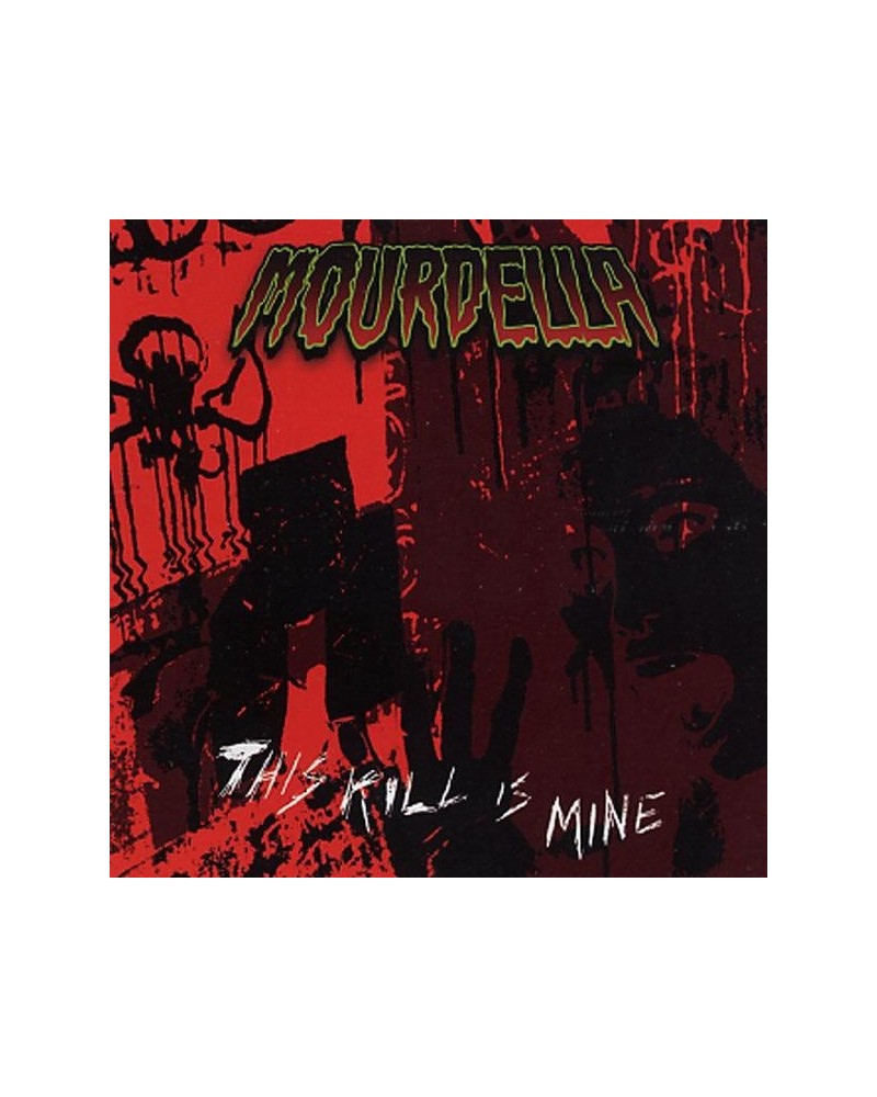 Mourdella This Kill Is Mine CD $4.70 CD