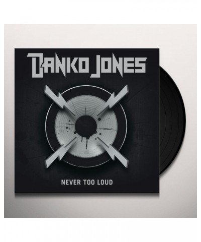 Danko Jones NEVER TOO LOUD Vinyl Record $6.66 Vinyl