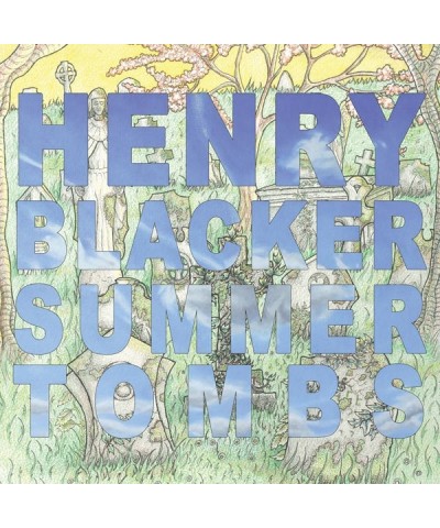 Henry Blacker SUMMER TOMBS / HUNGRY DOGS WILL EAT DIRTY PUDDINGS CD $8.36 CD