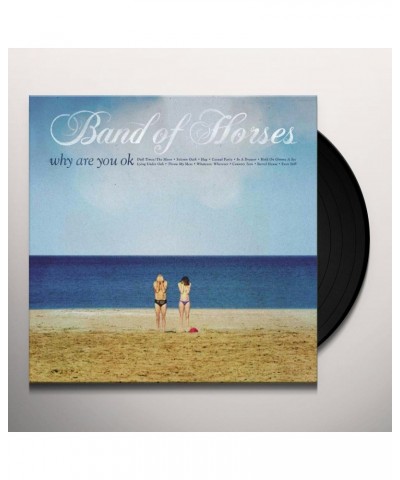 Band of Horses Why Are You OK Vinyl Record $8.34 Vinyl