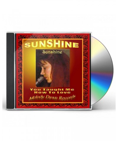 Sunshine YOU TAUGHT ME HOW TO LOVE CD $4.80 CD