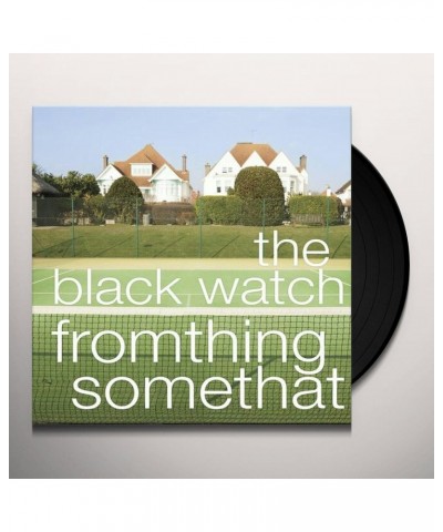 The Black Watch Fromthing Somethat Vinyl Record $7.77 Vinyl