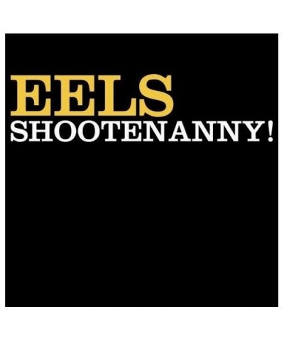 Eels SHOOTENANNY CD $6.04 CD